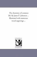 The Chemistry of Common Life, Volume 2 142553077X Book Cover
