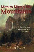 Men to Match My Mountains: The Opening of the Far West, 1840-1900 0385046626 Book Cover