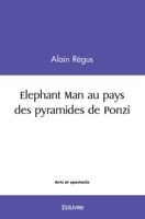 Elephant Man au pays des pyramides de Ponzi (French Edition) 241447047X Book Cover