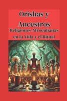 Orishas y Ancestros: Religiones Afrocubanas en la Vida y el Ritual (Spanish Edition) B0DQWPSWGP Book Cover