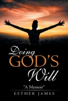 Doing God?s Will: ?A Memoir? 1664204210 Book Cover