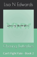 Chasing Butterflies (Can't Fight Fate Book 2) 0646945637 Book Cover