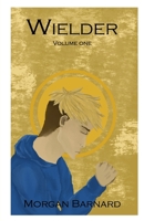 Wielder Volume One: The Power Manifestation Arc B09WQ2PP8T Book Cover
