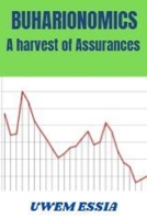 Buharionomics: A Harvest of Assurances B09MYYWSH8 Book Cover