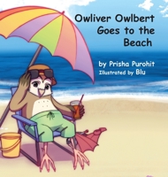 Owliver Owlbert Goes to the Beach 1947589628 Book Cover