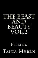 The Beast and Beauty Vol.2: Filling 1522710639 Book Cover