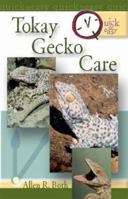 Quick & Easy Tokay Gecko Care (Quick & Easy) 0793810175 Book Cover