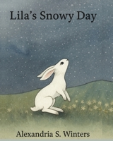 Lila's Snowy Day B0FKZ9ZW74 Book Cover