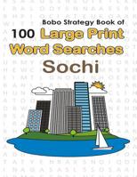 Bobo Strategy Book of 100 Large Print Word Searches: Sochi 1624340024 Book Cover