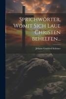 Sprichwörter, womit sich Laue Christen behelfen... 1021866946 Book Cover