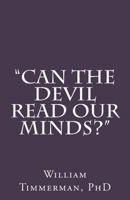 "Can the Devil Read Our Minds?" 198615890X Book Cover