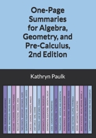 One-Page Summaries for Algebra, Geometry, and Pre-Calculus, 2nd Edition B0CTXCD1QX Book Cover