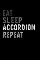 Eat Sleep Accordion Repeat Funny Musical Instrument Gift Idea: Lined Notebook / Journal Gift, 100 Pages, 6x9, Soft Cover, Matte Finish 1651154449 Book Cover