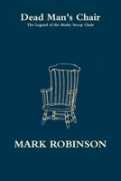 Dead Man's Chair - The Legend of the Busby Stoop Chair 0244550573 Book Cover