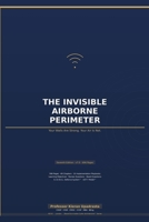 The Invisible Airborne Perimeter: The Complete Enterprise Wireless Security Programme — Evil Twin Defence, Zero Trust Architecture, NIS2 Compliance, and Board Governance B0H61K6TY7 Book Cover