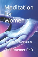 Meditation for Women: For a More Peaceful Life B0BK5F4FMY Book Cover