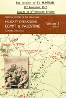 Military Operations Egypt & Palestine: Volume 2 Part 1: FROM JUNE 1917 TO THE END OF THE WAR 1474538940 Book Cover