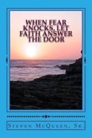 When Fear Knocks, Let Faith Answer the Door 149916131X Book Cover
