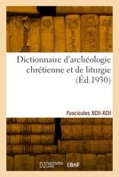 Dictionnaire d'archéologie chrétienne et de liturgie. Fascicules XCII-XCII 2329903103 Book Cover
