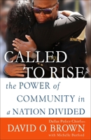 Called to Rise: A Life in Faithful Service to the Community That Made Me 1524796549 Book Cover