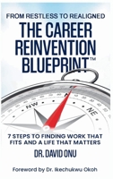 Career Reinvention Blueprint : From Restless to Realigned - 7 Steps to Finding Work That Fits and a Life That Matters 1764271432 Book Cover