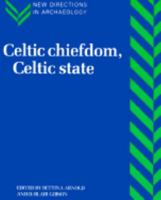Celtic Chiefdom, Celtic State: The Evolution of Complex Social Systems in Prehistoric Europe (New Directions in Archaeology) 0521464692 Book Cover