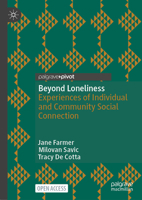 Beyond Loneliness: Experiences of Individual and Community Social Connection 9819695082 Book Cover