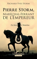 Pierre Storm, Maréchal-Ferrant de l'Empereur (Littératures) (French Edition) 2875970046 Book Cover