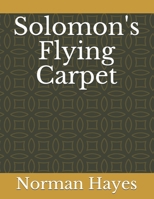 Solomon's Flying Carpet B08WK6973W Book Cover