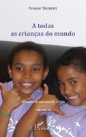 A todas as crianças do mundo: Crônicas de um Convite à Vida Volume 14 Volume 14 (French Edition) 2343047251 Book Cover