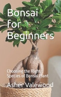 Bonsai for Beginners: Choosing the Right Species of Bonsai Plant B0C5PJF83L Book Cover