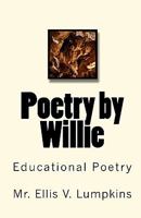 Poetry by Willie: Educational Poetry 1448663261 Book Cover