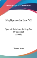 Negligence In Law V2: Special Relations Arising Out Of Contract 1164956930 Book Cover