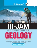 IIT-JAM M.Sc. GEOLOGY (Collection of Various Entrance Exams MCQs) (BCA/MCA/BIT/BIS/IIT-JAM M.Sc. Entrance Exam) 9350127644 Book Cover