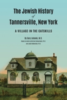 The Jewish History of Tannersville, New York: A Village in the Catskills 1725687143 Book Cover