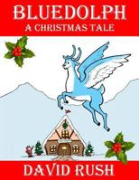Bluedolph: A Christmas Tale 1544297661 Book Cover