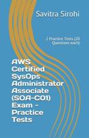 AWS Certified SysOps Administrator Associate (SOA-C01) Exam - Practice Tests: 2 Practice Tests (20 Questions each) 1097466124 Book Cover