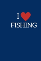 I Love Fishing: Fishing Notebook, Funny Novelty Fishing Gifts for Men and Boys, Lined Paperback Journal Book Notepad Organiser Diary, To Do List 1702278565 Book Cover