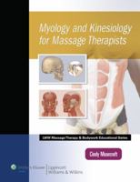 Myology and Kinesiology for Massage Therapists 1582558019 Book Cover