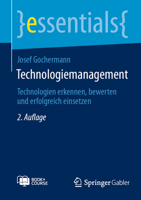 Technologiemanagement: Technologien erkennen, bewerten und erfolgreich einsetzen (essentials) (German Edition) 3662713853 Book Cover