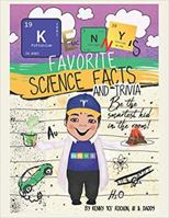 Kenny's Favorite Science Facts & Trivia: Be The Smartest Kid In The Room! 1648100430 Book Cover