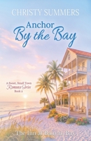 Anchor by the Bay (The Inn at Banyan Bay) B0H4P4LYRK Book Cover