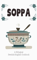 Soppa: A Bilingual Swedish-English Cookbook B0CL121C5Z Book Cover