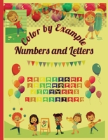 Color by Example Numbers and Letters: Activity Book for kids 3-6 B0BYRCVH14 Book Cover