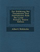Zur Erklarung Der Vierzehnten Und Funfzehnten Rede Des Lysias ... - Primary Source Edition 1289609977 Book Cover