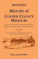 Melton's history of Cooper county, Missouri;: An account from early times to the present, written in narrative style, for general use 0788415689 Book Cover