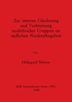 Zur inneren Gliederung und Verbreitung neolithischer Gruppen im südlichen Niederelbegebeit, Teil i (BAR International) 1407390112 Book Cover