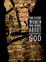 For Filthy Women Who Worry About Disappointing God 1939728142 Book Cover