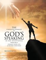 The Companion Workbook for God's Speaking 30 Day Devotional Practical Steps to: Change Your Life & Become Your Best 1628718722 Book Cover