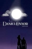 I Was Daniel Connor B0FPQ4QB7M Book Cover